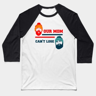 Our mom can't lose Baseball T-Shirt